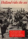 Graftdijk, Klaas - Holland rides the sea. The Dutch live below sea level. Here is the story of their everlasting struggle against the water