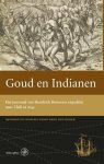 Heijer, Henk van - Goud en Indianen , Het journaal van Henrick Brouwens expeditie naar Chili in 1643 Heijer, Henk van - Goud en Indianen , Het journaal van Henrick Brouwens expeditie naar Chili in 1643