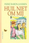 Baron-Janssen, Ineke - Huil niet om mij