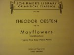 Oesten; Theodor - Mayflowers; (Fleurs de Mai. Maiblumchen) 25 Easy studies for Pianoforte by Theodor Oesten, Op. 61. Piano Solo (edited and fingered by Louis Oesterle) Oesten; Theodor - Mayflowers; (Fleurs de Mai. Maiblumchen) 25 Easy studies for Pianoforte by Theodor Oesten, Op. 61. Piano Solo (edited and fingered by Louis Oesterle)