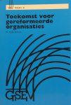 Ds. H. J. D. Smit - Toekomst voor gereformeerde organisaties