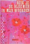 Saskia Vanderheyden - Ruik je de bloemen in mijn woorden Gedichten van kinderen en tieners van zes tot dertien
