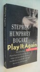 Bogart Stephen Humphrey - Play it again