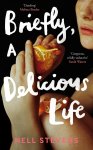 Nell Stevens - Briefly, a delicious life