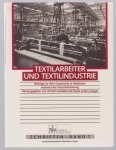 Arnold Lassotta - Textilarbeiter und Textilindustrie : Beitrage zu ihrer Geschichte in Westfalen während der Industrialisierung