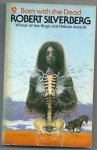 Silverberg, Robert - Born with the dead