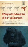 Munro Fox, H. - Psychologie der dieren - Hun zintuigen, instinct, leervermogen en intelligentie