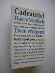 Mulisch, Harry / Zijl, Annejet van der, lofrede - Twee vrouwen