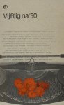 Roggeman. Willem M. & Hans van de Waarsenburg. - Vijftig Na '50. Bloemlezing van de nieuwe poëzie.