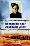 Denis Avey - De man die naar Auschwitz wilde - midprice