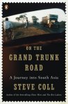 Steve Coll - On the Grand Trunk Road A Journey into South Asia