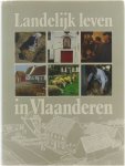 Renaat van der Linden Lodewijk Vanheule Marc Laenen Jan Verbesselt Bert Anthuenis - Landelijk leven in Vlaanderen een onmisbaar werk over de laatste restanten van de oude landelijke cultuur