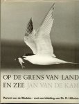 Kam de van Jan, met inleiding van Dr.D.Hillenius........Zeehonden op een zandbank bij de Vliebors - Op de grens van land en Zee ... Potret van de Wadden...Landschap zonder rust, Eten en gegeten worden, Vogelleven op het Wad,vogels in soorten, Wad, waar - wanneer - hoe