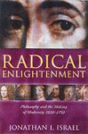 Jonathan I. Israel - Radical Enlightenment Philosophy and the Making of Modernity 1650-1750
