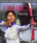 Michaël Nayrole 210664, Francis Simon 210665 - Le tir a l'arc Connaissance et technique