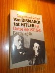 HAFFNER, S., - Van Bismarck tot Hitler. Het Dutse Rijk 1871-1945, een terugblik.