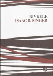 I.B. Singer - Rivkele (en andere verhalen)