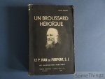 Wilmet, Louis - Un broussard héroïque. Le R.P. Ivan de Pierpont, S.J. 1879-1937.