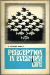 Howard Bartley, S - Perception in everyday life