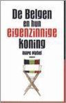 M. Platel - De Belgen en hun eigenzinnige koning