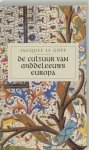 Jacques le Goff - Cultuur Van Middeleeuws Europa