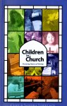 Lovelace, Curt & Sandra - Children in Church / Nurturing Hearts of Worship