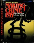 Kay Bendel, Stephanie. - Making Crime Pay: A practical guide to mystery writing.