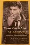 KELLENDONK, FRANS. - De brieven. Samengesteld, ingeleid en geannoteerd door Oek de Jong en Jaap Goedegebuure. isbn 9789021457987