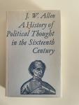 Allen, J.W. - A History of Political Thought in the Sixteenth Century.