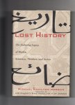 Hamilton Morgan Michael - Lost History, the Enduring Legacy of Muslim, Scientists, THinkers and Artists.