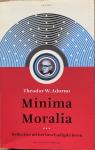 Adorno, Theodor W. - Minima Moralia, Reflecties uit het beschadigde leven