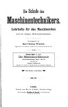 WEITZEL, Karl Georg & POHLHAUSEN, August - Die Schule des Maschinentechnikers: Pohlhausen, August. Die Hebemaschinen