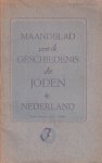 Meijer, J. (red.) - Maandblad voor de geschiedenis der joden in Nederland [jrg. 1 / 5708]