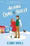 Codi Hall - Along Came Holly