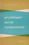 Gelder, Prof. Dr. L. van en J.E. van Praag - Grondslagen van de handenarbeid