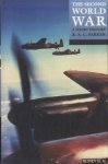 Parker, R.A.C. - The Second World War. A Short History