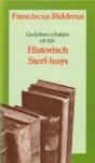 Ridderus, Franciscus - Ridderus, Franciscus-Gedolven schatten uit zijn Historisch Sterf-huys