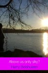 Harry Beishuizen - Above us only sky?
