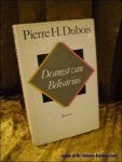 DUBOIS, Pierre H.; - DE ANGST VAN BELISARIUS, DUBOIS, Pierre H.; - DE ANGST VAN BELISARIUS,