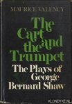 Valency, Maurice - The Cart and the Trumpet. The Plays of George Bernard Shaw