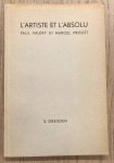 DRESDEN, S. - L'Artiste et L'Absolu. Paul Valéry et Marcel Proust.