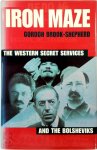 Gordon Brook-Shepherd - Iron Maze The Western Secret Services and the Bolsheviks