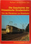 Richard Jacobi 197155, Dieter Zeh 197156 - Die Geschichte der Düsseldorfer Straẞenbahn - von der Pferdetram zur Stadtbahn