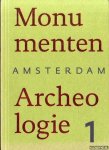Gawronski, J. & F. Schmidt & M.-Th. van Thoor (redactie) - Amsterdam Monumenten & Archeologie. Deel 1