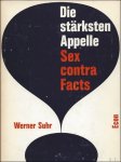 SUHR, Werner. - DIE STRAKSTEN APPELLE SEX CONTRA FACTS.
