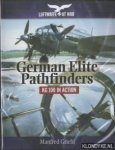 Griehl, Manfred - German Elite Pathfinders. KG 100 in Action