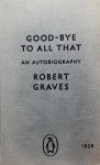 GRAVES Robert - Good-bye to All that - An Autobiography - The Original Edition