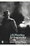 J B Priestley - (1) An Inspector Calls And Other Plays