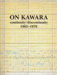 KAWARA, On - On Kawara - continuity/discontinuity 1963-1979. KAWARA, On - On Kawara - continuity/discontinuity 1963-1979.