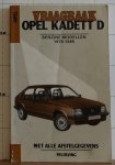  - Vraagbaak voor uw Opel Kadett D een handleiding voor het klein en groot onderhoud van de typen: 1,0 S, 1,2 en 1,3 N en S, 1,6 S sedan en caravan (stationcar) met handgeschakelde en automatische versnellingsbakken 1979-1985